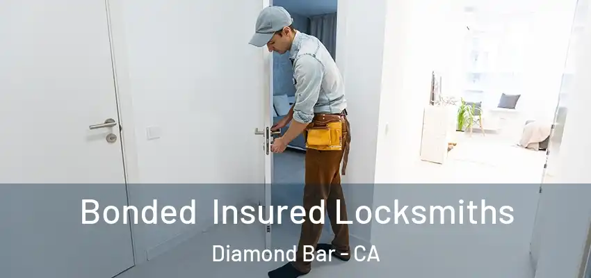  Bonded Insured Locksmiths Diamond Bar - CA