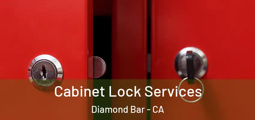  Cabinet Lock Services Diamond Bar - CA
