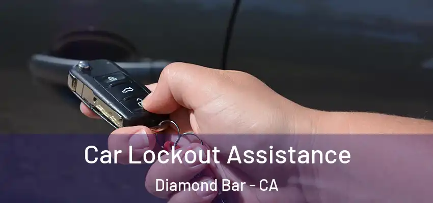 Car Lockout Assistance Diamond Bar - CA