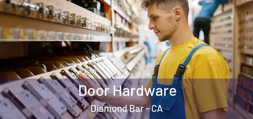  Door Hardware Diamond Bar - CA
