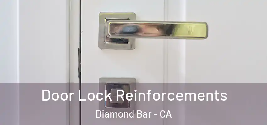  Door Lock Reinforcements Diamond Bar - CA