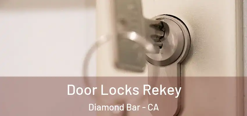  Door Locks Rekey Diamond Bar - CA