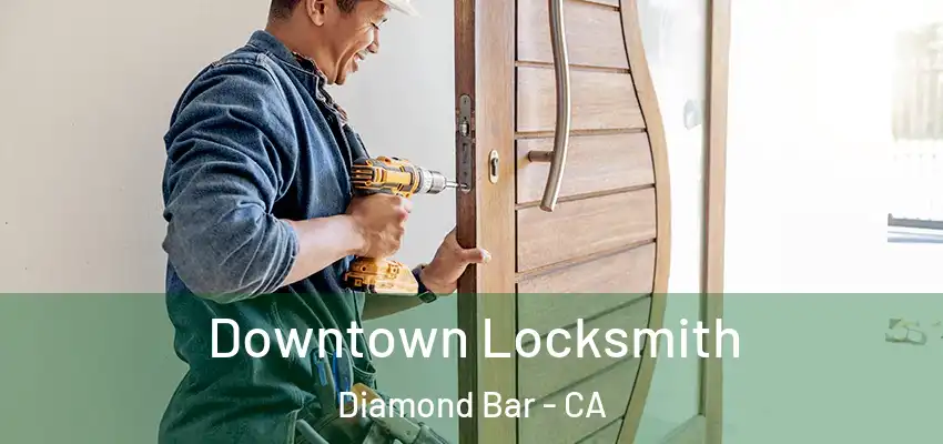  Downtown Locksmith Diamond Bar - CA