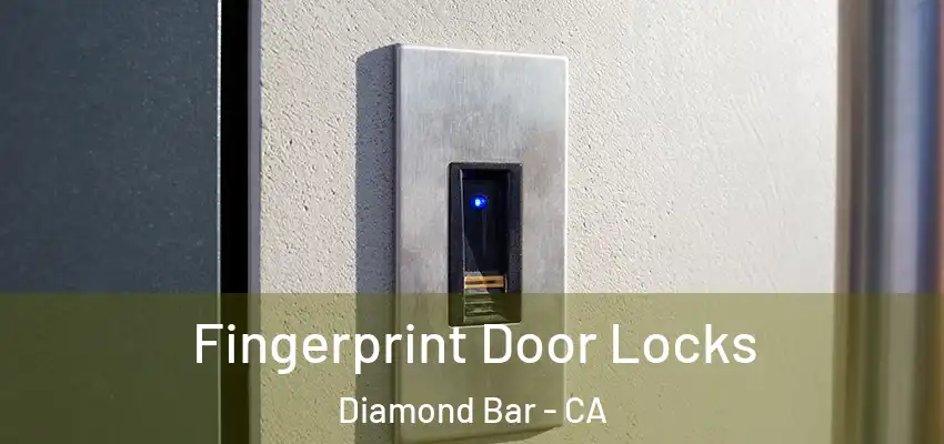 Fingerprint Door Locks Diamond Bar - CA