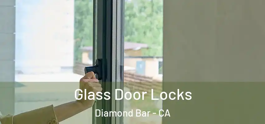  Glass Door Locks Diamond Bar - CA