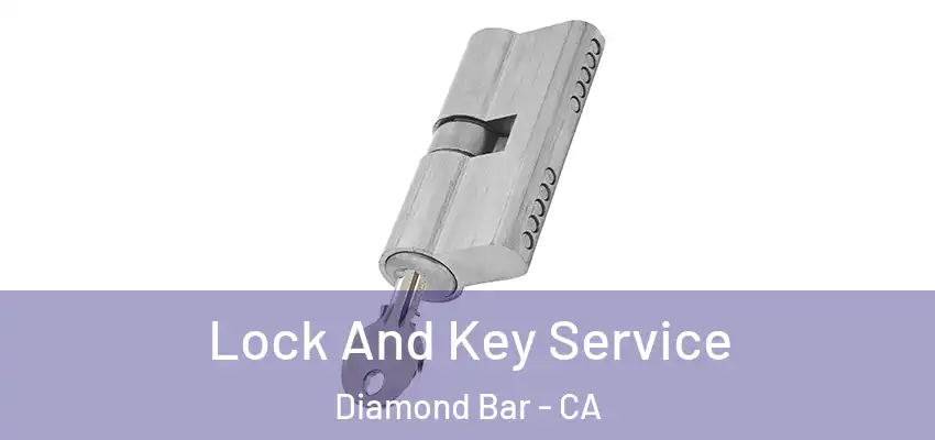  Lock And Key Service Diamond Bar - CA