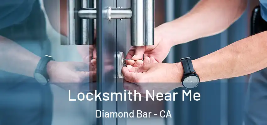  Locksmith Near Me Diamond Bar - CA
