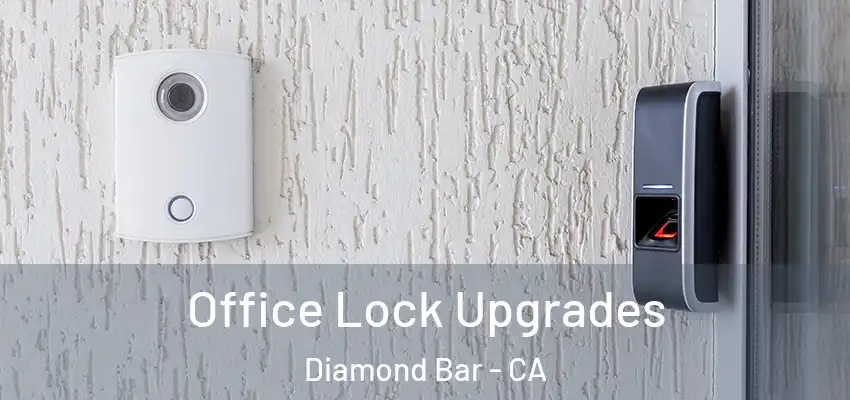  Office Lock Upgrades Diamond Bar - CA