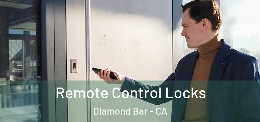  Remote Control Locks Diamond Bar - CA