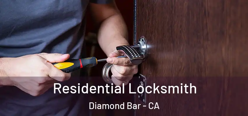  Residential Locksmith Diamond Bar - CA