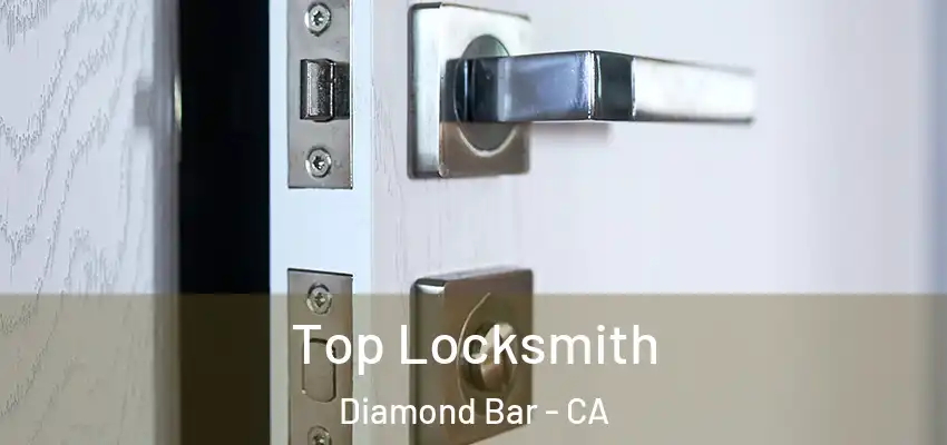  Top Locksmith Diamond Bar - CA