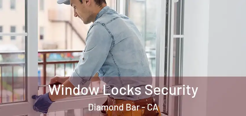  Window Locks Security Diamond Bar - CA
